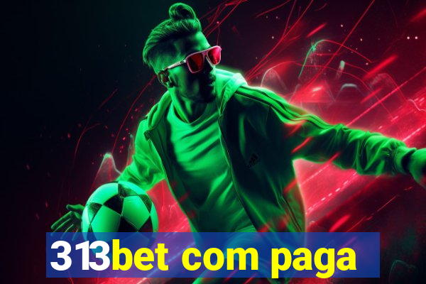 313bet com paga